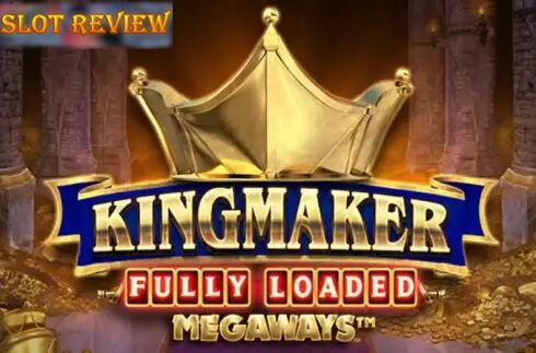 Kingmaker Fully Loaded Megaways slot